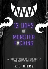 Okładka książki 13 Days of Monster F#cking K.L. Hiers