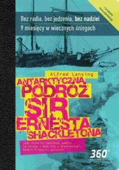 Okładka książki Antarktyczna podróż sir Ernesta Shackletona Alfred Lansing