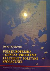 Okładka książki Unia Europejska - geneza, problemy i elementy polityki społecznej Zenon Krajewski