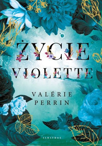 Okładka książki Życie Violette Valerie Perrin