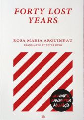 Okładka książki Forty Lost Years Rosa Maria Arquimbau
