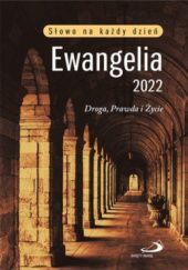Okładka książki Ewangelia 2022 - Droga, Prawda i Życie praca zbiorowa