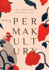 Okładka książki Wprowadzenie do permakultury Bill Mollison, Reny Mia Slay