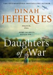 Okładka książki Daughters of War # 1 Dinah Jefferies