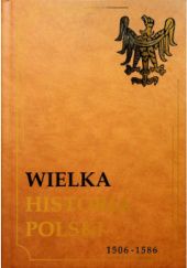 Okładka książki Wielka Historia Polski 1506-1586 Jan Ryś