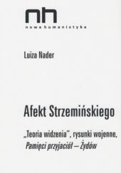 Okładka książki Afekt Strzemińskiego: "Teoria widzenia", rysunki wojenne, Pamięci przyjaciół - Żydów Luiza Nader