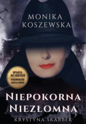 Okładka książki Niepokorna niezłomna Krystyna Skarbek Monika Koszewska