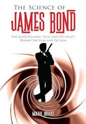 Okładka książki The Science of James Bond Mark Brake