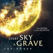 Okładka książki Every Sky A Grave Jay Posey