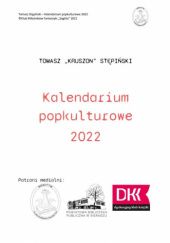 Okładka książki Kalendarium popkulturowe 2022 Tomasz Stępiński