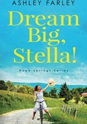 Okładka książki Dream Big, Stella! Ashley Farley