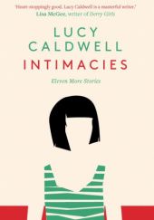 Okładka książki Intimacies Lucy Caldwell