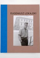 Okładka książki Album fotograficzny Eugeniusz Lokajski "Brok" Eugeniusz Lokajski