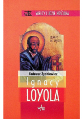 Okładka książki Ignacy Loyola Tadeusz Żychiewicz