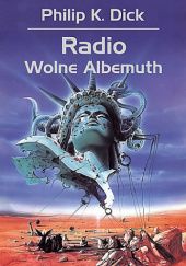 Okładka książki Radio Wolne Albemuth Philip K. Dick
