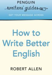 Okładka książki How to Write Better English Robert Allen