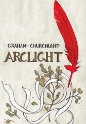 Okładka książki Arclight Marian Churchland, Brandon Graham