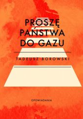 Okładka książki Proszę państwa do gazu Tadeusz Borowski