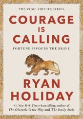 Okładka książki Courage is Calling Ryan Holiday