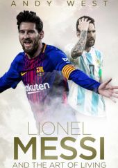 Okładka książki Lionel Messi and the Art of Living Andy West