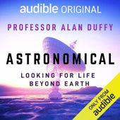 Okładka książki Astronomical. Looking for Life Beyond Earth Alan Duffy