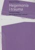 Okładka książki Hegemonia i trauma. Literatura wobec dominujących fikcji męskości Wojciech Śmieja