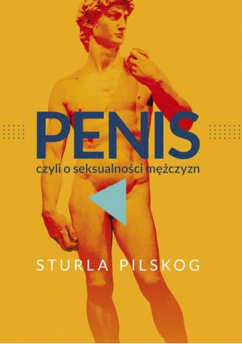 Penis, czyli o seksualności mężczyzn
