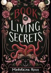 Okładka książki The Book of Living Secrets Madeleine Roux