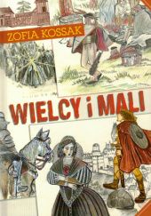 Okładka książki Wielcy i mali Zofia Kossak