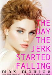 Okładka książki The Day the Jerk Started Falling Max Monroe