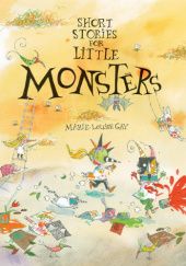 Okładka książki Short stories for little monsters Marie-Louise Gay
