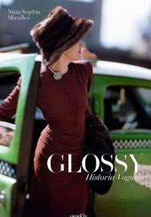 Okładka książki Glossy. Historia Voguea Nina-Sophia Miralles