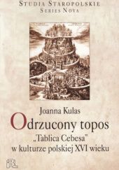Odrzucony topos. "Tablica Cebesa" w kulturze polskiej XVI wieku