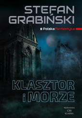 Okładka książki Klasztor i morze Stefan Grabiński