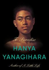 Okładka książki To Paradise Hanya Yanagihara