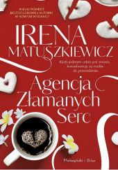 Okładka książki Agencja Złamanych Serc Irena Matuszkiewicz