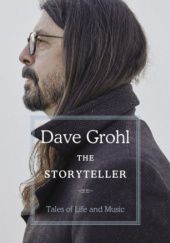 Okładka książki The Storyteller. Tales of Life and Music Dave Grohl