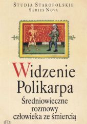Okładka książki Widzenie Polikarpa. Średniowieczne rozmowy człowieka ze śmiercią Andrzej Dąbrówka, Paweł Stępień