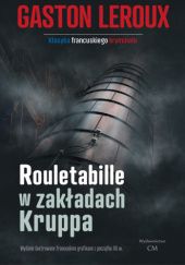 Okładka książki Rouletabille w zakładach Kruppa Gaston Leroux