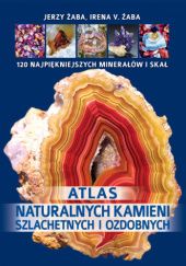 Okładka książki Atlas naturalnych kamieni szlachetnych Irena V. Żaba, Jerzy Żaba