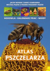 Okładka książki Atlas pszczelarza Jacek Nowak, Michał Piątek