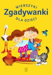Okładka książki Zgadywanki. Wierszyki dla dzieci Anna Edyk-Psut