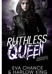 Okładka książki Ruthless Queen Eva Chance, Harlow King