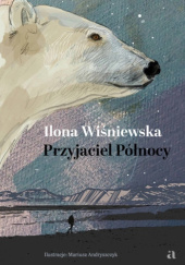 Przyjaciel Północy Ilona Wiśniewska