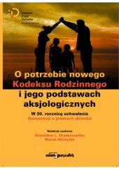 Okładka książki O potrzebie nowego Kodeksu Rodzinnego i jego podstawach aksjologicznych Marek Michalak
