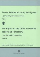 Okładka książki Prawa dziecka wczoraj, dziś i jutro - perspektywa korczakowska Marek Michalak