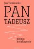 Okładka książki "Pan Tadeusz" - poemat metafizyczny Jan Tomkowski