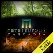 Okładka książki METAtropolis: Cascadia Elizabeth Bear, Tobias S. Buckell, Mary Robinette Kowal, Jay Lake, Ken Scholes, Karl Schroeder