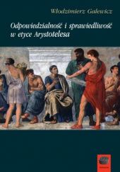 Okładka książki Odpowiedzialność i sprawiedliwość w etyce Arystotelesa Włodzimierz Galewicz
