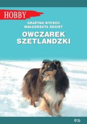 Okładka książki Owczarek szetlandzki Małgorzata Segiet, Grażyna Wycech
